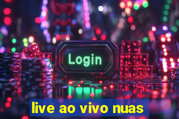 live ao vivo nuas